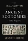 Image for The organization of ancient economies  : a global perspective