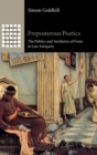 Image for Preposterous poetics  : the politics and aesthetics of form in late antiquity