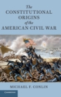Image for The Constitutional Origins of the American Civil War