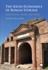 Image for The socio-economics of Roman storage  : agriculture, trade, and family