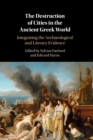 Image for The destruction of cities in the ancient Greek world  : integrating the archaeological and literary evidence