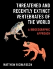 Image for Threatened and recently-extinct vertebrates of the world  : a biogeographic approach