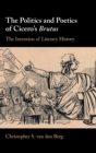 Image for The politics and poetics of Cicero&#39;s Brutus  : the invention of literary history