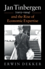 Image for Jan Tinbergen (1903–1994) and the Rise of Economic Expertise