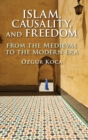 Image for Islam, causality, and freedom  : from the medieval to the modern era