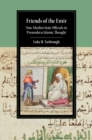 Image for Friends of the Emir  : non-Muslim state officials in premodern Islamic thought