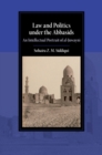 Image for Law and politics under the Abbasids  : an intellectual portrait of al-Juwayni