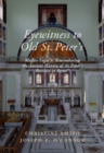 Image for Eyewitness to Old St. Peter&#39;s  : a study of Maffeo Vegio&#39;s &#39;Remembering the ancient history of St. Peter&#39;s Basilica in Rome&#39;