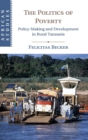 Image for The politics of poverty  : policy-making and development in rural Tanzania