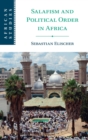 Image for Salafism and Political Order in Africa