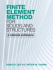 Image for Finite element method for solids and structures  : a concise approach