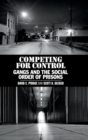 Image for Competing for control  : gangs and the social order of prisons