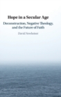 Image for Hope in a secular age  : deconstruction, negative theology and the future of faith