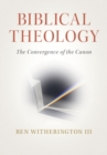 Image for Biblical theology  : the convergence of the canon
