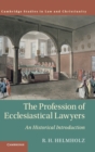 Image for The profession of ecclesiastical lawyers  : an historical introduction