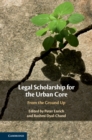 Image for Legal scholarship for the urban core  : from the ground up