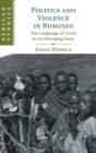 Image for Politics and violence in Burundi  : the language of truth in an emerging state