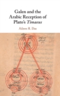 Image for Galen and the Arabic Reception of Plato&#39;s Timaeus