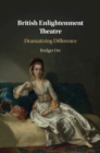 Image for British enlightenment theatre  : dramatizing difference