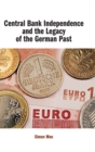 Image for Central Bank Independence and the Legacy of the German Past