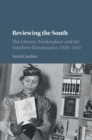 Image for Reviewing the South: the literary marketplace and the Southern Renaissance, 1920-1941