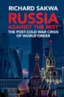 Image for Russia against the rest: the post-Cold War crisis of world order