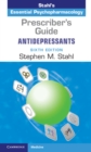 Image for Stahl&#39;s essential psychopharmacology: the prescriber&#39;s guide. (Antidepressants)