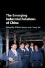 Image for Emerging Industrial Relations of China