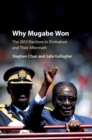 Image for Why Mugabe Won: The 2013 Elections in Zimbabwe and their Aftermath