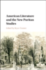 Image for American Literature and the New Puritan Studies