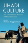Image for Jihadi culture: the art and social practices of militant Islamists