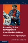 Image for Restoring voice to people with cognitive disabilities: realizing the right to equal recognition before the law