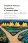 Image for Moral and political conceptions of human rights: implications for theory and practice