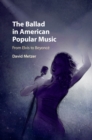 Image for The ballad in American popular music: from Elvis to Beyonce