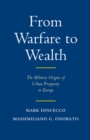 Image for From warfare to wealth: the military origins of urban prosperity in Europe