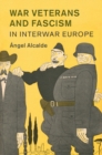 Image for War veterans and fascism in interwar Europe
