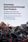 Image for Preventing Environmental Damage from Products: An Analysis of the Policy and Regulatory Framework in Europe