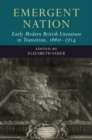 Image for Emergent Nation: Early Modern British Literature in Transition, 1660-1714: Volume 3