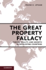 Image for Great Property Fallacy: Theory, Reality, and Growth in Developing Countries