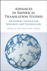 Image for Advances in Empirical Translation Studies: Developing Translation Resources and Technologies