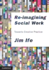 Image for Re-imagining social work: towards creative practice