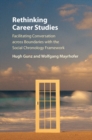 Image for Rethinking Career Studies: Facilitating Conversation across Boundaries with the Social Chronology Framework