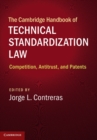 Image for Cambridge Handbook of Technical Standardization Law: Competition, Antitrust, and Patents