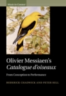 Image for Olivier Messiaen&#39;s Catalogue d&#39;oiseaux: from conception to performance