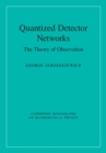 Image for Quantized detector networks: the theory of observation
