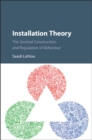 Image for Installation Theory: The Societal Construction and Regulation of Behaviour