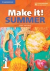 Image for Make it! SummerLevel 1,: Student&#39;s book : Make it! Summer Level 1 Student&#39;s Book with Reader and Online Audio