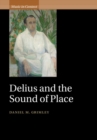 Image for Delius and the Sound of Place