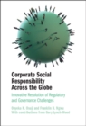 Image for Corporate Social Responsibility Across the Globe: Innovative Resolution of Regulatory and Governance Challenges