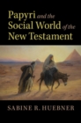 Image for Papyri and the Social World of the New Testament